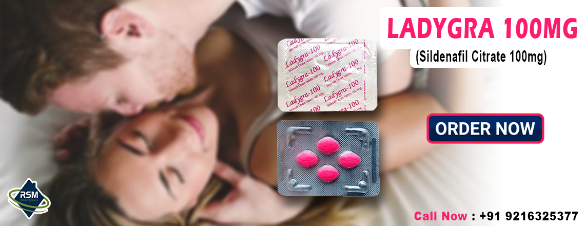 A Significant Medication to Manage Female Sensual Dysfunction With Ladygra 100mg