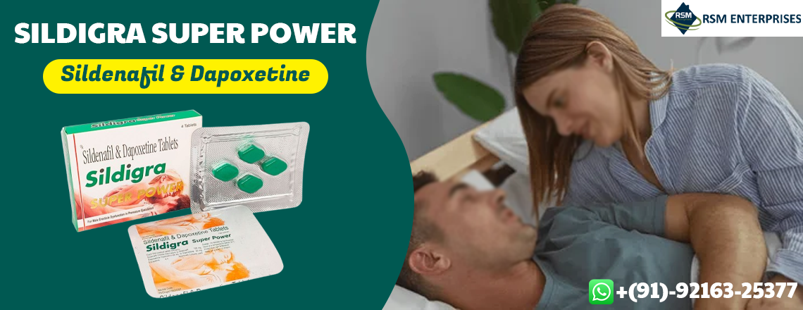 Time To Reclaim Your Intimacy With ED & PE Medication With Sildigra Super Power