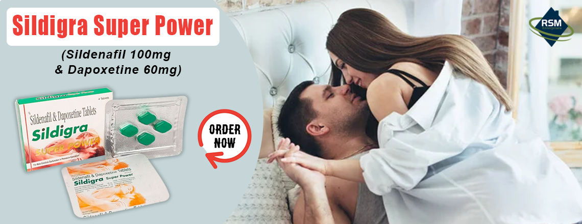 Outstanding Treatment for Male Sensual Dysfunction With Sildigra Super Power