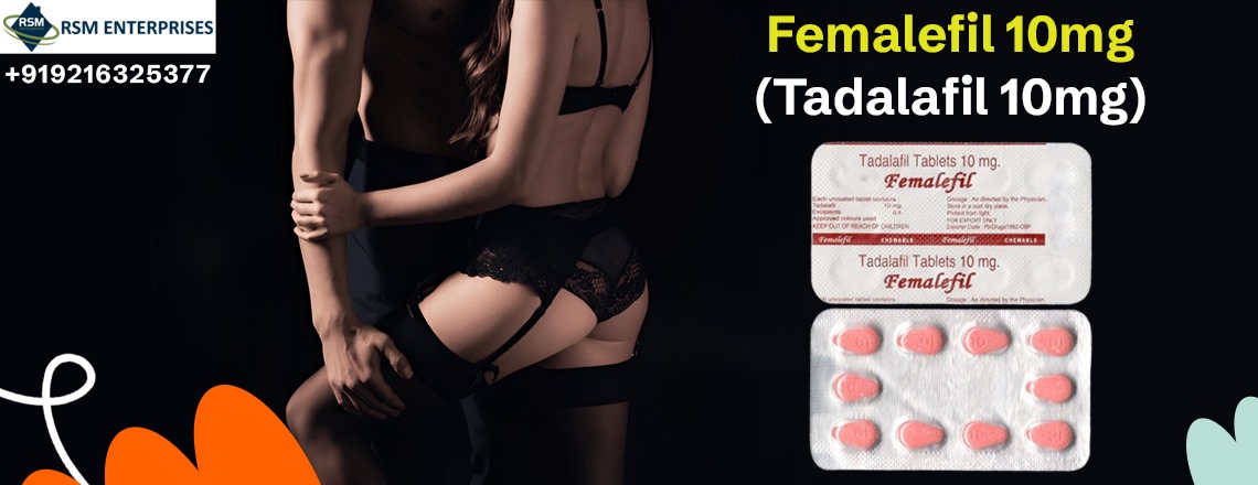 An Affordable Treatment Option For HSSD in Women With Femalefil 10mg